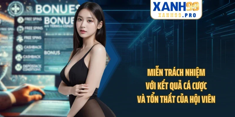 Miễn trách nhiệm với kết quả cá cược và tổn thất của hội viên